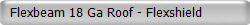  Flexbeam 18 Ga Roof - Flexshield